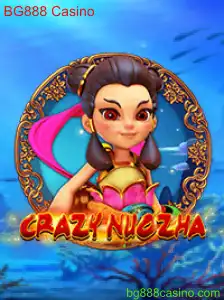 Descubra o Fascinante Mundo de CrazyNuoZha no BG888 Casino